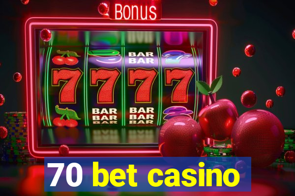 70 bet casino
